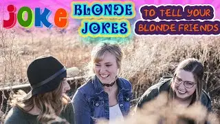 🤣 Funny Jokes - Blonde Jokes. Try not to laugh 😂 Jokes To Tell a girl