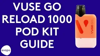 Vuse GO Reload 1000 pod kit guide