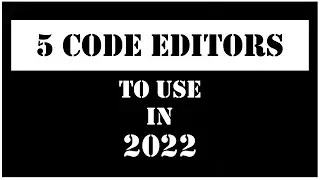 5 Code Editors to use in 2022 | DM-Tech