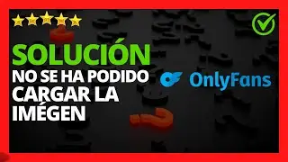 ✅🥇 OnlyFans: «No se ha podido cargar la Imagen  🔴 (Solución)