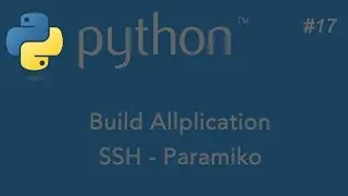 17-Python Tutorial - Build Application | SSH Paramiko | Mikrotik PPPoE - Arabic | عربي تعلم بايثون