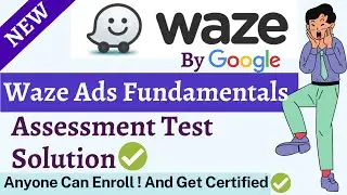 Google Waze Ads Fundamentals Assessment Exam Answers | Google Waze Ads Free Certification Course