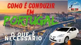 Como é Conduzir em Portugal e o que é Necessário