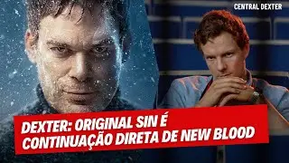 CONFIRMADO! Dexter: Original Sin se conecta diretamente a New Blood e Resurrection | Central Dexter