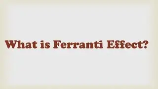 What is ferranti effect ?