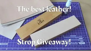 The best leather for a strop and GIVEAWAY!