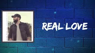Tyler Rich - Real Love (Lyrics)