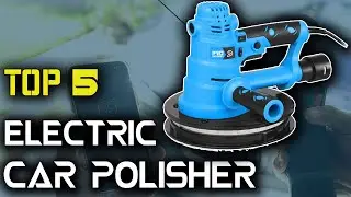 Top 5 Best Electric Car Polisher 2021