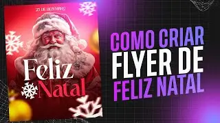 COMO CRIAR FLYER DE FELIZ NATAL NO PHOTOSHOP - TÉCNICAS INCRIVEIS