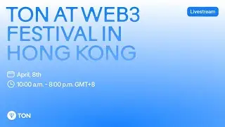 TON at Web3 Festival in Hong Kong