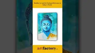 Buddha Art and Its Profound Relevance in Today's World