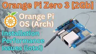 Orange Pi OS on the Orange Pi Zero 3 - Installation, Performance & Issues