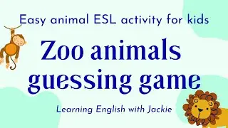 Zoo animals game in English for kids | Fun ESL Guessing Quiz & Activities