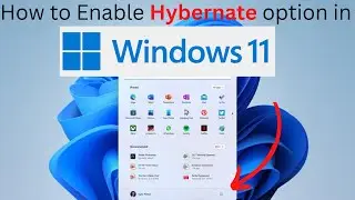 How to Turn on Hibernation option in Windows 11 | How to enable Windows Hibernation option