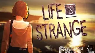 Life Is Strange | EP 1| Part 1