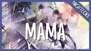 nightcore ✖ mama (jonas blue ft. william singe) | lyrics