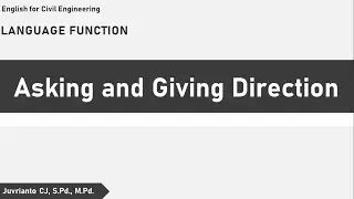 MATERI LANGUAGE FUNCTION "ASKING & GIVING DIRECTION" - ENGLISH FOR CIVIL ENGINEERING