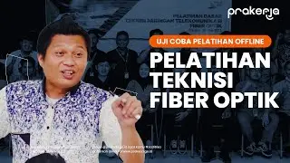 Serunya Uji Coba Pelatihan Teknisi Fiber Optik Offline Prakerja Tahun 2022