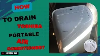 How to drain toshiba portable air conditioner?