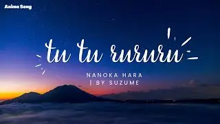 Tu tu rururu | Nanoka Hara | By Suzume | 