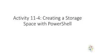 Activity 11 4 Creating a Storage Space with PowerShell