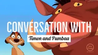 Conversation with Timon and Pumbaa