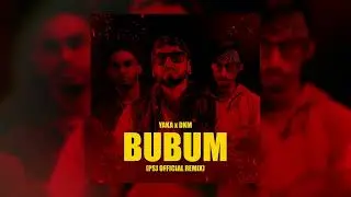 Yaka x DKM - Bubum (PSJ Official Remix)