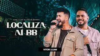 Vitor e Luan - LOCALIZA AÍ BB - DVD ao Vivo em Brasília