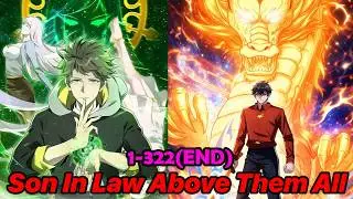 FULL END | Son In Law Above Them All 1-322 COMPLETED | Manhwa Recap | Manhwa hot | Manhwa full