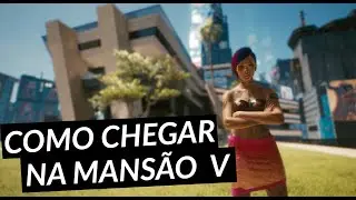 Cyberpunk 2077 - Como chegar na Mansão V
