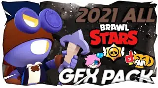 Brawl Stars 2021 all GFX Pack - Brawl Stars -