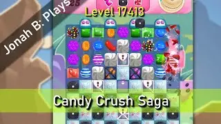 Candy Crush Saga Level 17413