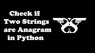 208. Check if Two Strings are Anagram with Code || Python lower(), sorted()