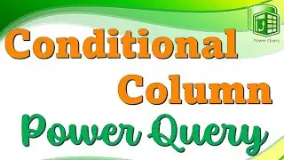 Conditional Column in Power Query in Excel | Conditional Column | Power query conditional column