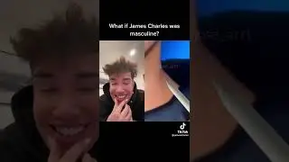 James Charles reacted to the masculine version of him! 