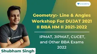 Geometry:- Line & Angles Workshop For DUJAT 2021 II BBA HM II 2021-2022