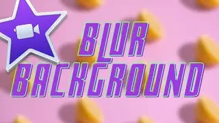 How to Make the Background Blurry in iMovie - 2024