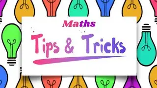 FAST MATHS TRICKS YOU MUST KNOW | LEARNING MATH  