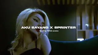 Aku Sayang x Sprinter ( Sped Up TikTok Version)