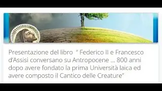 Presentazione del libro: Federico II e Francesco d'Assisi conversano su Antropocene
