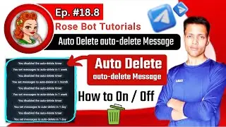 🔴 Ep 18.8 || How to Auto Delete Auto Delete Timer Messages in Telegram Groups using Rose bot
