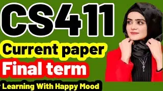 CS411 Finalterm Current paper|CS411 MCQ ,SHORT ,LONG QUESTION|CS411 FINALTERM PREPARATION |CS411