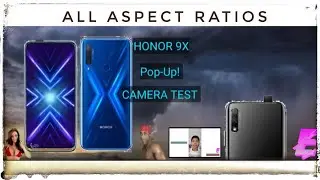 HONOR 9X Pop-up! CAMERA TEST (ALL ASPECTS RATIO)