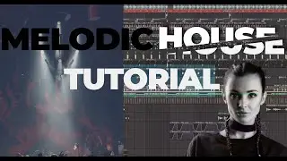 How To Make A Melodic House (Progressive House) Track | FL studio 20 Tutorial