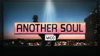 MICO - another soul [Lyrics] 🎵