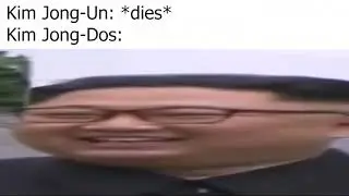 Kim Jong-Un: *dies*