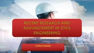 An article on Recent Research and Advancement in Civil Engg