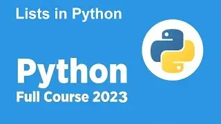 *New* Free Python Full course 2023 - Lists in Python 2023