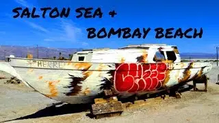 Salton Sea and Bombay Beach - California