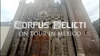 CORPUS DELICTI - On Tour In Mexico